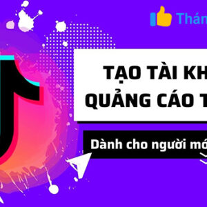 Hướng dẫn từng bước tạo tài khoản quảng cáo Tiktok tại Việt Nam